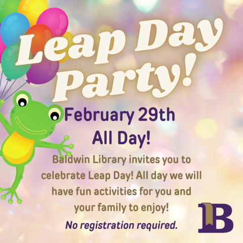 Leap Day Party! February 29th All Day!