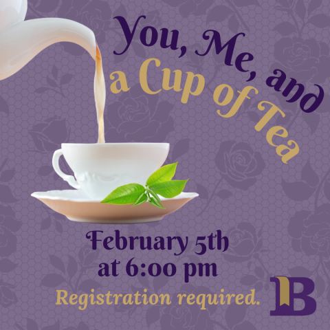 You, Me, and a Cup of Tea February 5th at 6:00pm