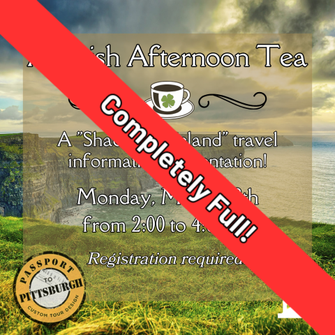 Completely Full! An Irish Afternoon Tea Monday, March 18th 2:00 to 4:00pm