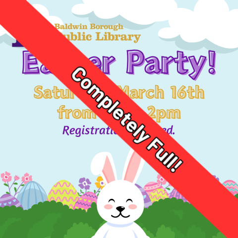 Baldwin Library's Easter Party! Saturday, March 16th 11am to 2pm Registration required