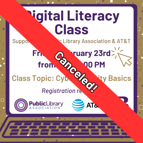 Digital Literacy Class February 23rd has been canceled.