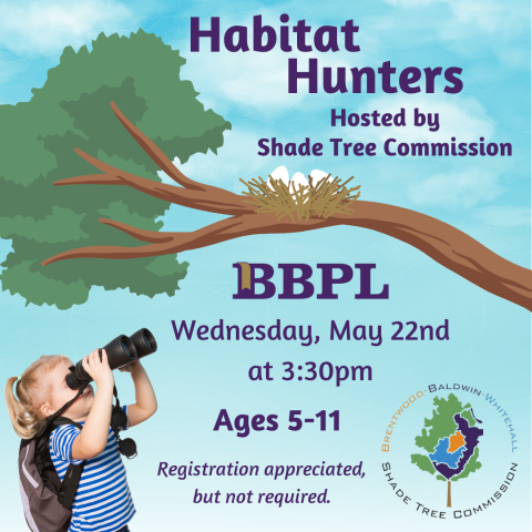 Habitat Hunters Hosted by: Shade Tree Commission May 22nd at 3:30pm 