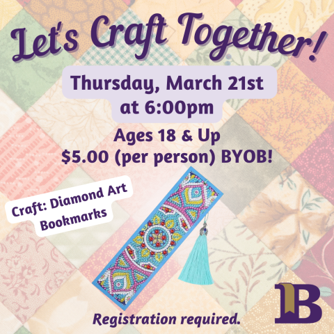 Let's Craft Together! March 21st at 6:00pm. Diamond Art Bookmarks Registration required.