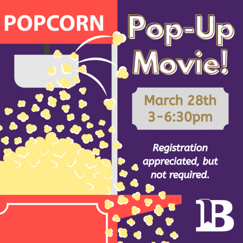 Pop-Up Movie! March 28th from 3-6:30pm