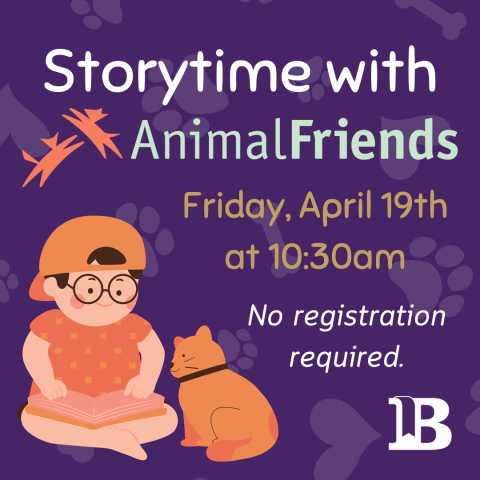 Storytime with Animal Friends Friday, April 19th at 10:30am