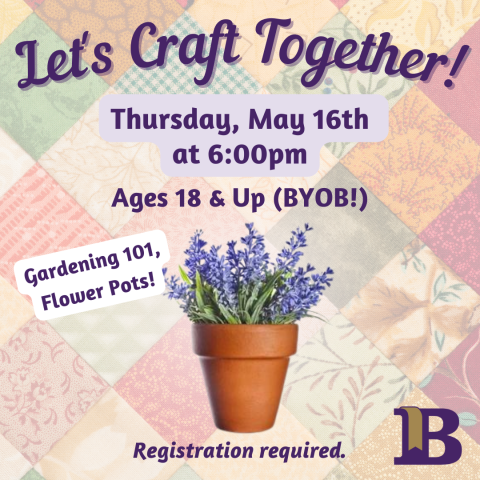 Let's Craft Together! May 16th at 6:00pm. Registration required.