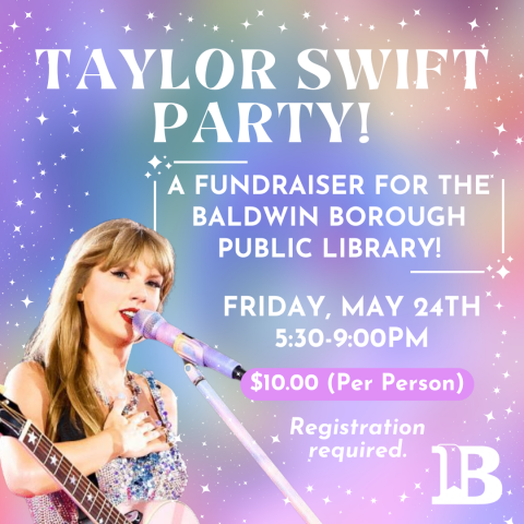 Taylor Swift Party! A Fundraiser for the Baldwin Borough Public Library! May 24th at 5:30pm 