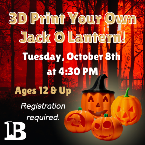 3D Print Your Own Jack O Lantern! October 8th at 4:30pm Ages 12 & Up Registration required.