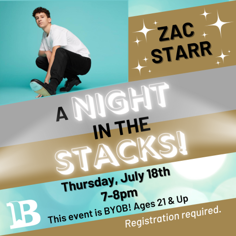 A Night in the Stacks! July 18th 7-8pm Ages 21 & Up BYOB! Registration required.