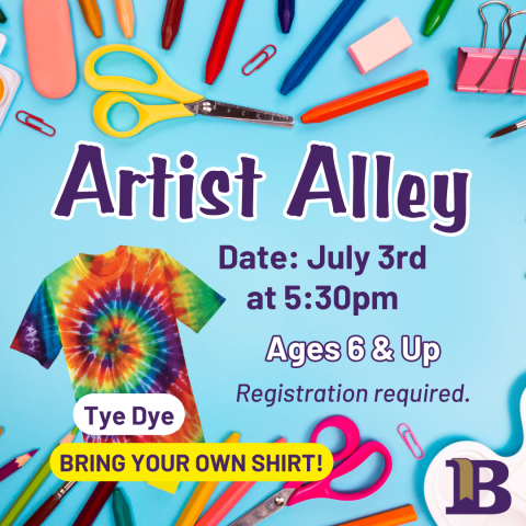 Artist Alley July 3rd at 5:30pm Ages 6 & Up Tye Dye 