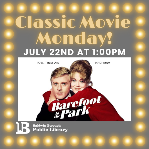 Classic Movie Monday! July 22nd at 1:00pm Barefoot In The Park