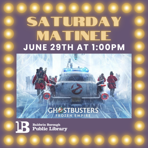 Saturday Matinee June 29th at 1:00pm Ghostbusters Frozen Empire