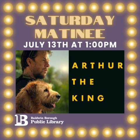 Saturday Matinee July 13th at 1:00pm Arthur The King