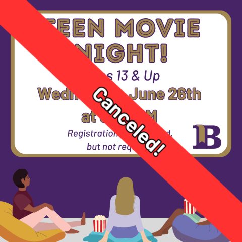 CANCELED! Teen Movie Night! June 26th at 6:00pm