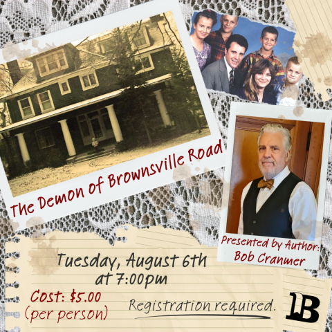 The Demon of Brownsville Road August 6th at 7:00pm $5.00 (per person) Registration required.