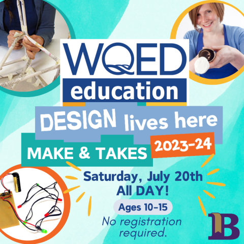 WQED Design Lives Here Make and Takes July 20th All Day! Ages 10-15