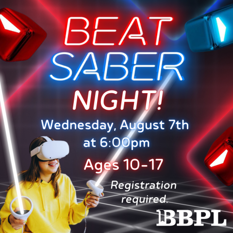 Beat Saber Night! August 7th at 6:00pm Ages 10-17 Registration required.