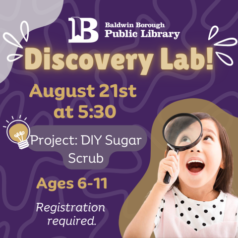 Discovery Lab! August 21st at 5:30pm Ages 6-11 DIY Sugar Scrub Registration required.