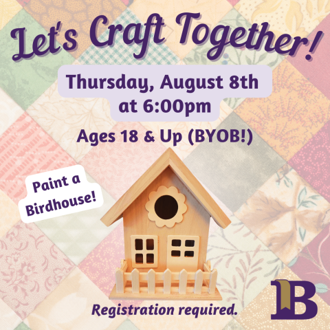 Let's Craft Together! August 8th 18 & Up BYOB! Paint a Birdhouse!