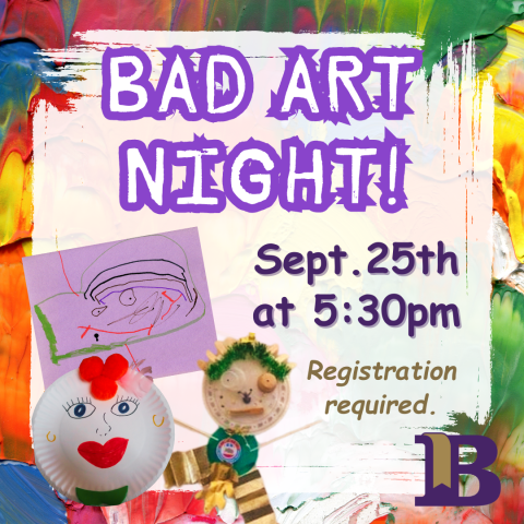 Bad Art Night! September 25th at 5:30pm Registration required.