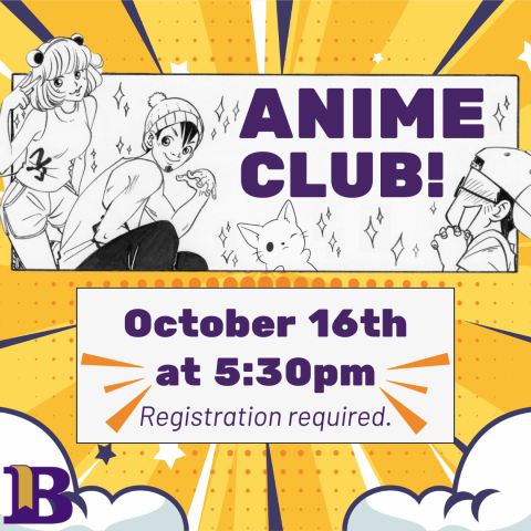 Anime Club! October 16th at 5:30pm Registration required.