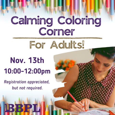 Calming Coloring Corner for Adults! November 13th 10:00-2:00pm Registration appreciated, but not required.