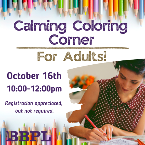 Calming Coloring Corner for Adults! October 16th 10:00-2:00pm Registration appreciated, but not required.