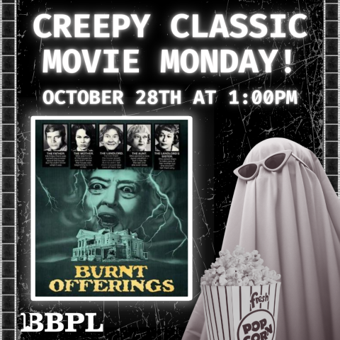 Creepy Classic Movie Monday! October 28th at 1:00pm Burnt Offerings