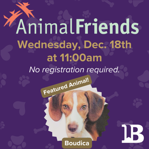 Animal Friends December 18th at 11:00am with Boudica the Dog!