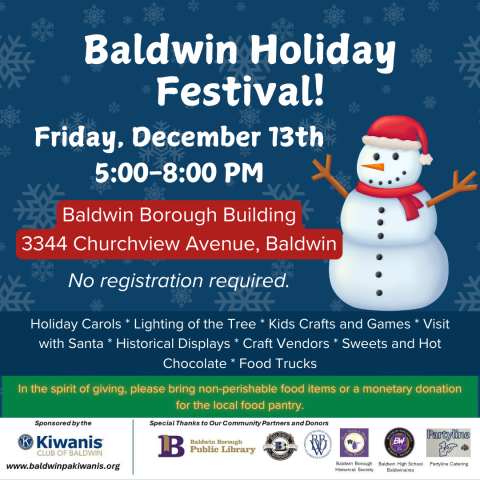 Baldwin Holiday Festival! December 13th 4:00-7:00pm at the Borough Building 3344 Churchview Avenue, Baldwin No registration required