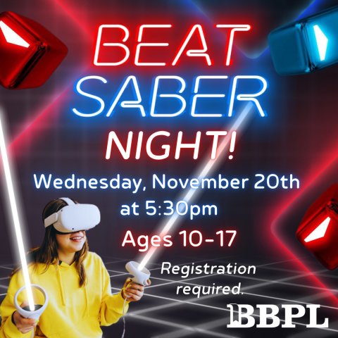 Beat Saber Night! November 20th at 5:30pm Ages 10-17 Registration required.