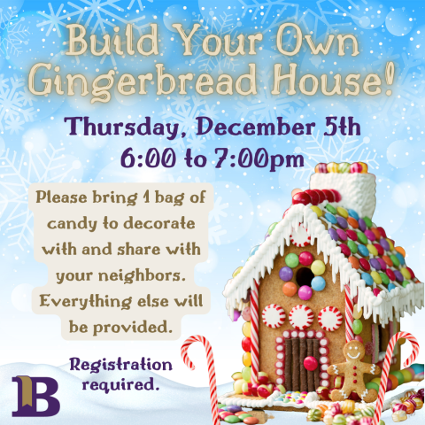 Build Your Own Gingerbread House! December 5th at 6:00pm Registration required.