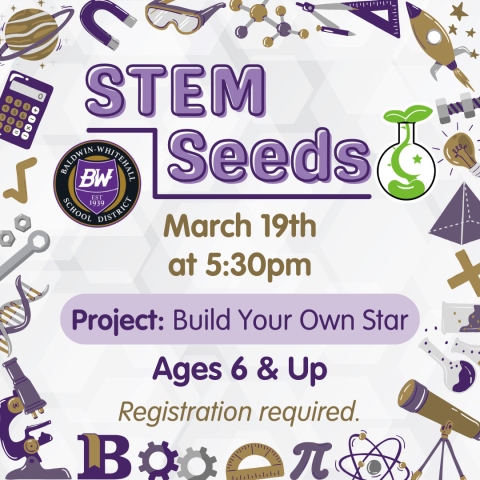 STEM Seeds March 19th at 5:30pm Ages 6 & Up Registration required.