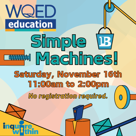 WQED Simple Machines! November 16th 11:00am to 2:00pm No registration required.