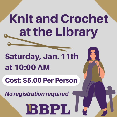 Knit & Crochet at the Library January 11th at 10:00am $5.00 (per person)