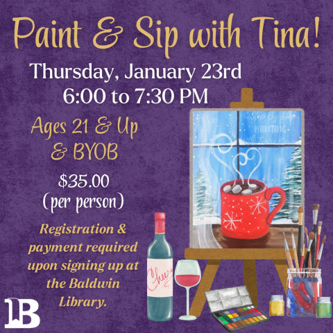 Paint & Sip with Tina! January 23rd 6:00 to 7:30pm Ages 21 & Up & BYOB Registration required