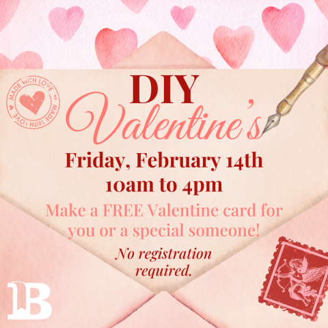 DIY Valentine's February 14th No registration required.