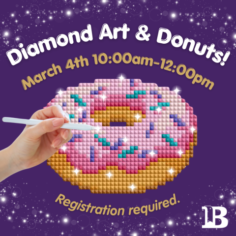 Diamond Art & Donuts! March 4th 10:00am to 12:00pm Registration required.