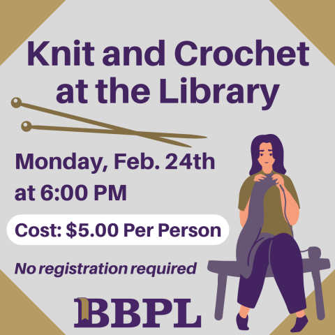 Knit & Crochet at the Library February 24th at 10:00am $5.00 (per person)