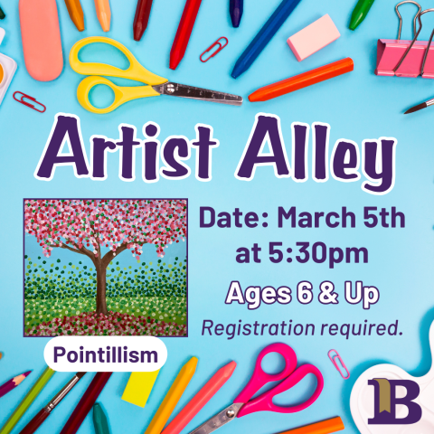 Artist Alley March 5th at 5:30pm Ages 6 & Up Registration required. Pointillism