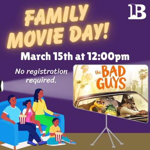 Family Movie Day! March 15th at 12:00pm No registration required.