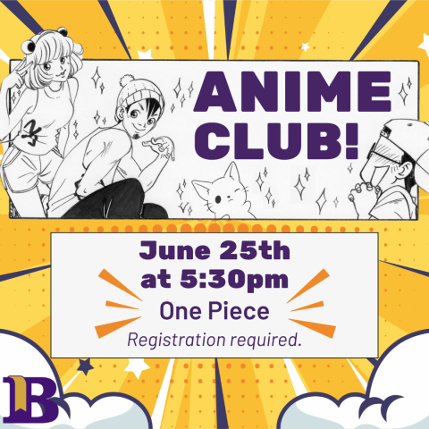 Anime Club! June 25th at 5:30pm Registration required.