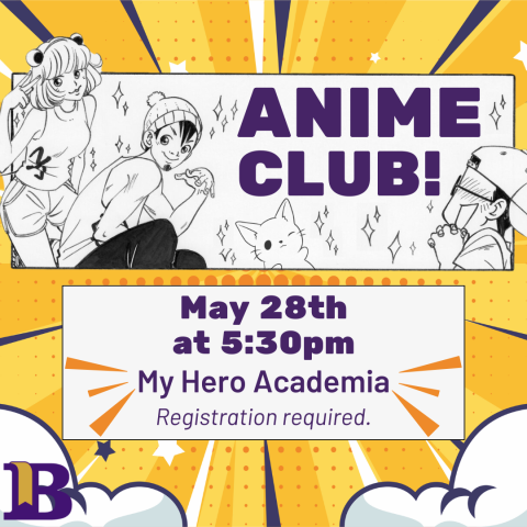 Anime Club! May 28th at 5:30pm Ages 10 & Up