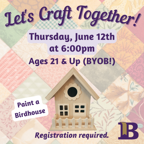 Let's Craft Together! June 12th at 6:00pm Ages 21 & Up Registration required.