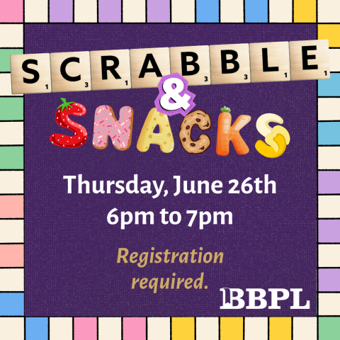 Scrabble & Snacks June 26th at 6:00pm Registration required.