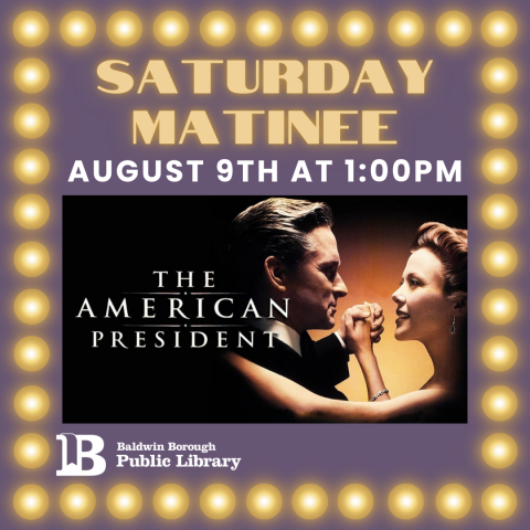 Saturday Matinee August 9th at 1:00pm The American President
