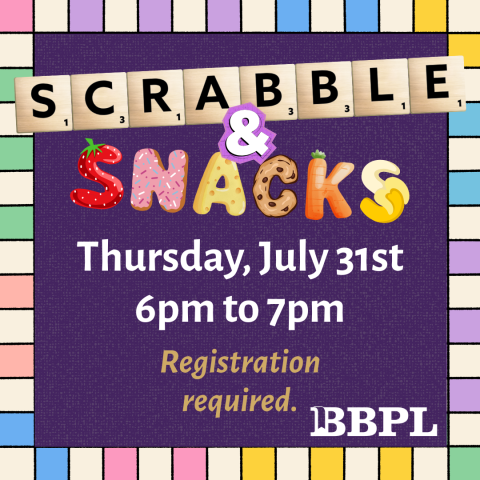 Scrabble & Snacks July 31st at 6:00pm Registration required.
