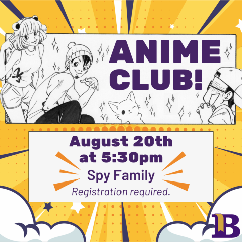 Anime Club! August 20th 5:30pm Registration required.