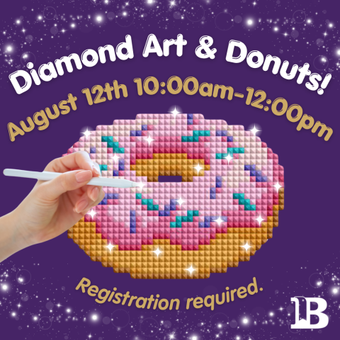 Diamond Art & Donuts! August 12th 10:00am-12:00pm Registration required.