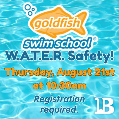 Goldfish W.A.T.E.R. Safety! August 21st at 10:30am Registration required.